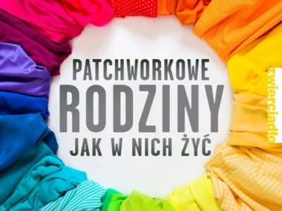 Patchworkowe rodziny. Jak w nich żyć - A.Gutek, W. Eichelberger